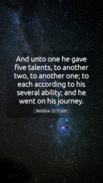 Picture 05 - Matthew 25:15 ASV Mobile Phone Wallpaper - And unto one he gave five talents, to another - Mobile Bible Verse Wallpaper