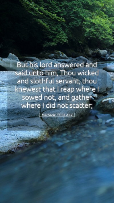 Picture 05 - Matthew 25:26 ASV Mobile Phone Wallpaper - But his lord answered and said unto him, Thou - Mobile Bible Verse Wallpaper