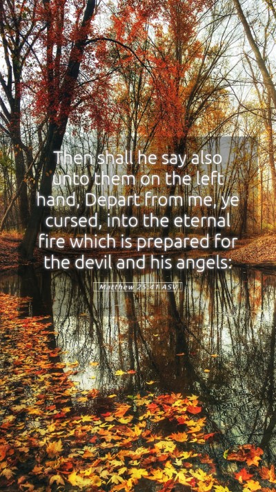 Picture 05 - Matthew 25:41 ASV Mobile Phone Wallpaper - Then shall he say also unto them on the left - Mobile Bible Verse Wallpaper