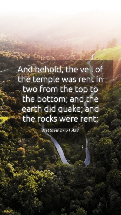 Picture 05 - Matthew 27:51 ASV Mobile Phone Wallpaper - And behold, the veil of the temple was rent in - Mobile Bible Verse Wallpaper