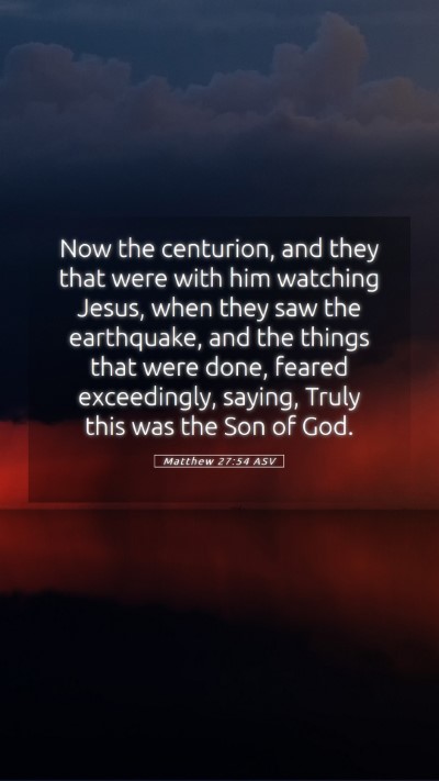 Picture 05 - Matthew 27:54 ASV Mobile Phone Wallpaper - Now the centurion, and they that were with him - Mobile Bible Verse Wallpaper