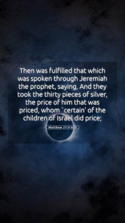 Picture 05 - Matthew 27:9 ASV Mobile Phone Wallpaper - Then was fulfilled that which was spoken through - Mobile Bible Verse Wallpaper