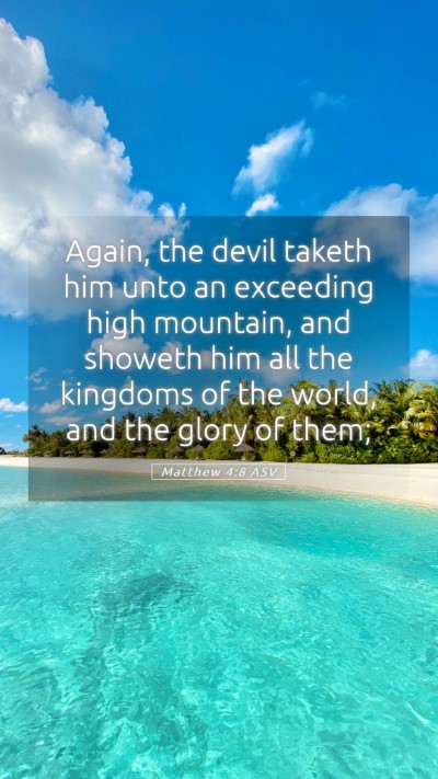 Picture 05 - Matthew 4:8 ASV Mobile Phone Wallpaper - Again, the devil taketh him unto an exceeding - Mobile Bible Verse Wallpaper