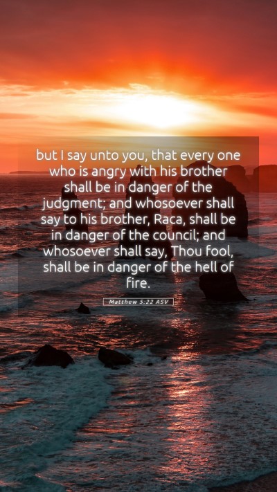 Picture 05 - Matthew 5:22 ASV Mobile Phone Wallpaper - but I say unto you, that every one who is angry - Mobile Bible Verse Wallpaper