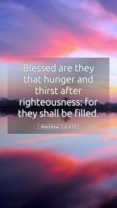 Picture 05 - Matthew 5:6 ASV Mobile Phone Wallpaper - Blessed are they that hunger and thirst after - Mobile Bible Verse Wallpaper