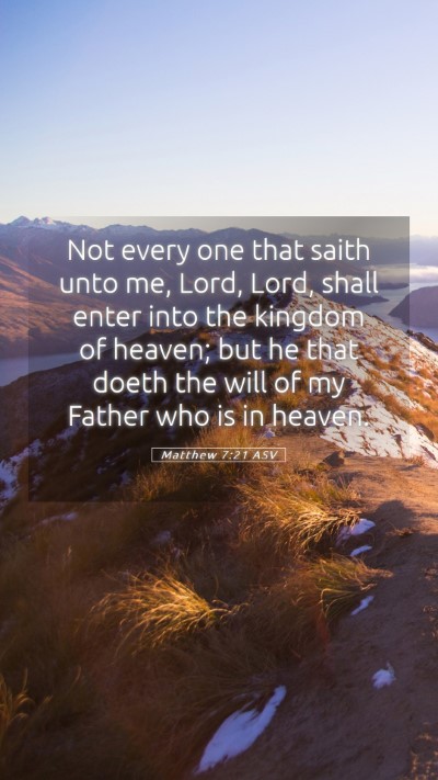 Picture 05 - Matthew 7:21 ASV Mobile Phone Wallpaper - Not every one that saith unto me, Lord, Lord, - Mobile Bible Verse Wallpaper