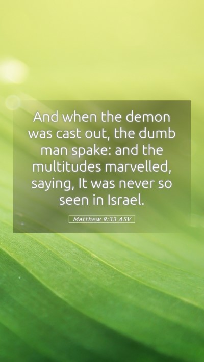 Picture 05 - Matthew 9:33 ASV Mobile Phone Wallpaper - And when the demon was cast out, the dumb man - Mobile Bible Verse Wallpaper