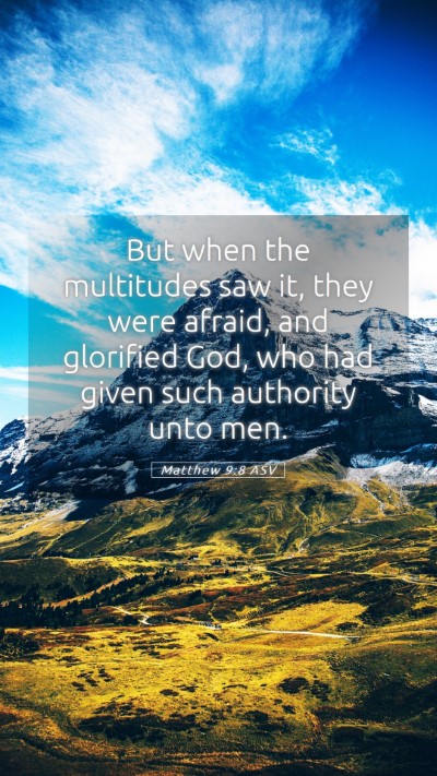 Picture 05 - Matthew 9:8 ASV Mobile Phone Wallpaper - But when the multitudes saw it, they were afraid, - Mobile Bible Verse Wallpaper