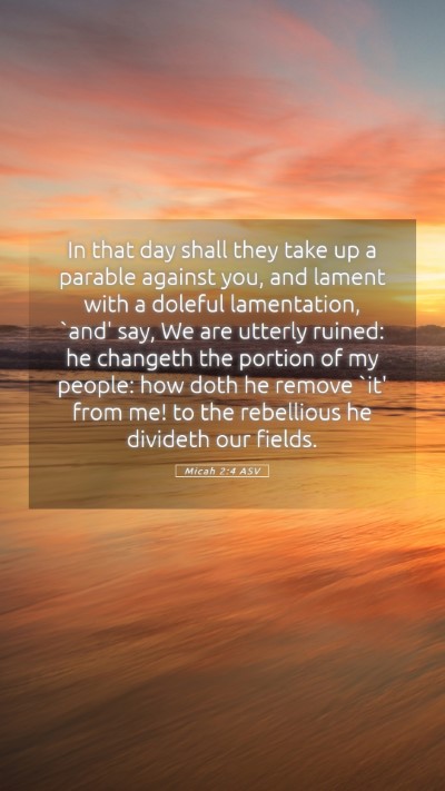 Picture 05 - Micah 2:4 ASV Mobile Phone Wallpaper - In that day shall they take up a parable against - Mobile Bible Verse Wallpaper