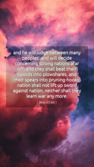 Picture 05 - Micah 4:3 ASV Mobile Phone Wallpaper - and he will judge between many peoples, and will - Mobile Bible Verse Wallpaper