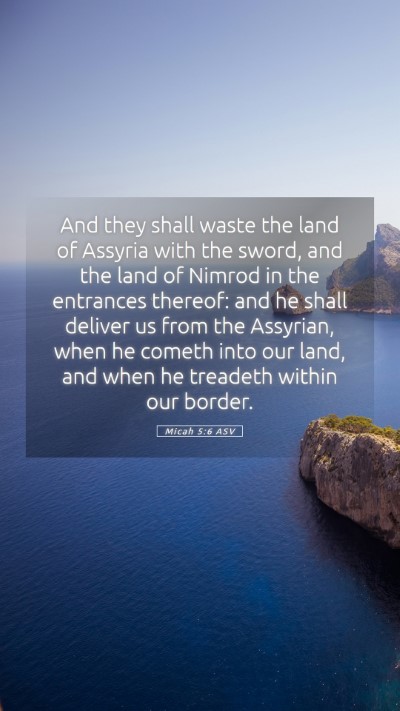 Picture 05 - Micah 5:6 ASV Mobile Phone Wallpaper - And they shall waste the land of Assyria with the - Mobile Bible Verse Wallpaper
