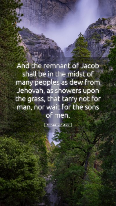 Picture 05 - Micah 5:7 ASV Mobile Phone Wallpaper - And the remnant of Jacob shall be in the midst of - Mobile Bible Verse Wallpaper