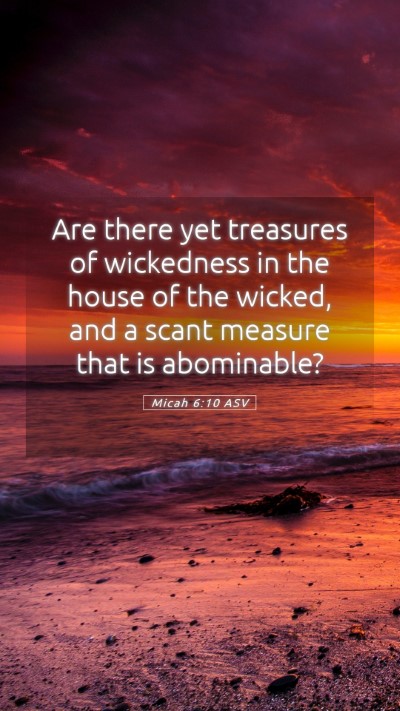 Picture 05 - Micah 6:10 ASV Mobile Phone Wallpaper - Are there yet treasures of wickedness in the - Mobile Bible Verse Wallpaper