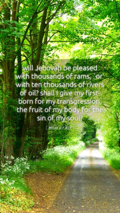 Picture 05 - Micah 6:7 ASV Mobile Phone Wallpaper - will Jehovah be pleased with thousands of rams, - Mobile Bible Verse Wallpaper