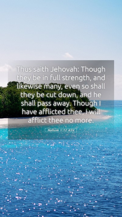 Picture 05 - Nahum 1:12 ASV Mobile Phone Wallpaper - Thus saith Jehovah: Though they be in full - Mobile Bible Verse Wallpaper