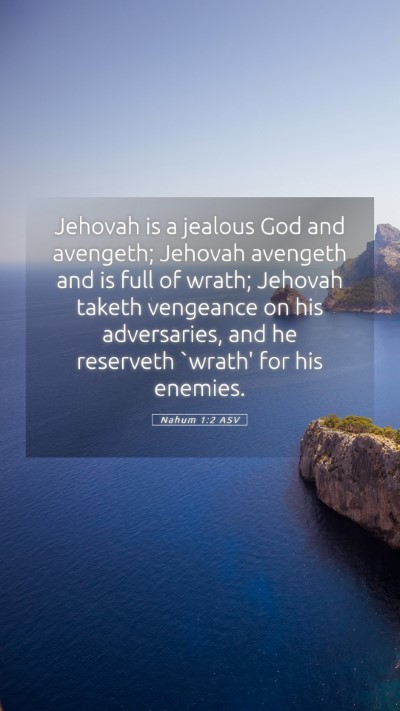 Picture 05 - Nahum 1:2 ASV Mobile Phone Wallpaper - Jehovah is a jealous God and avengeth; Jehovah - Mobile Bible Verse Wallpaper