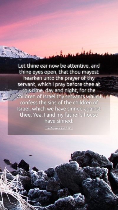 Picture 05 - Nehemiah 1:6 ASV Mobile Phone Wallpaper - Let thine ear now be attentive, and thine eyes - Mobile Bible Verse Wallpaper