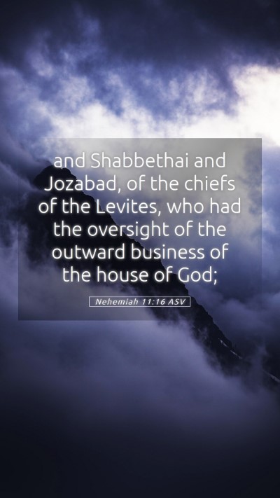 Picture 05 - Nehemiah 11:16 ASV Mobile Phone Wallpaper - and Shabbethai and Jozabad, of the chiefs of the - Mobile Bible Verse Wallpaper