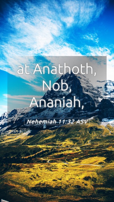 Picture 05 - Nehemiah 11:32 ASV Mobile Phone Wallpaper - at Anathoth, Nob, - Mobile Bible Verse Wallpaper