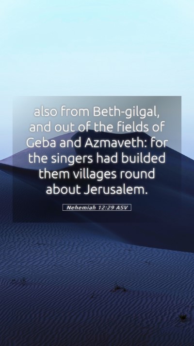 Picture 05 - Nehemiah 12:29 ASV Mobile Phone Wallpaper - also from Beth-gilgal, and out of the fields of - Mobile Bible Verse Wallpaper