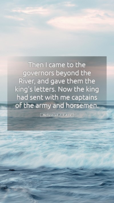 Picture 05 - Nehemiah 2:9 ASV Mobile Phone Wallpaper - Then I came to the governors beyond the River, - Mobile Bible Verse Wallpaper