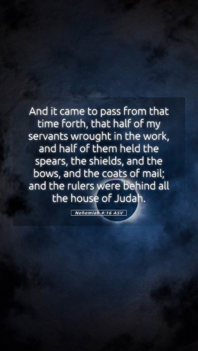 Picture 05 - Nehemiah 4:16 ASV Mobile Phone Wallpaper - And it came to pass from that time forth, that - Mobile Bible Verse Wallpaper