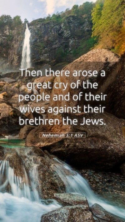 Picture 05 - Nehemiah 5:1 ASV Mobile Phone Wallpaper - Then there arose a great cry of the people and of - Mobile Bible Verse Wallpaper