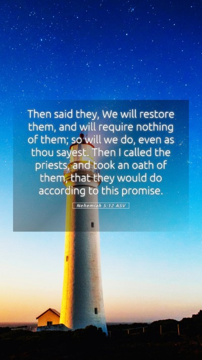 Picture 05 - Nehemiah 5:12 ASV Mobile Phone Wallpaper - Then said they, We will restore them, and will - Mobile Bible Verse Wallpaper