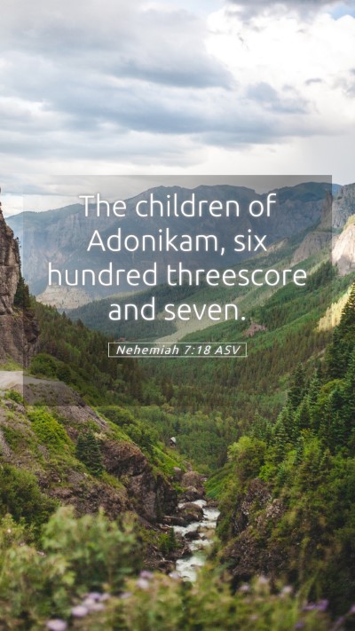 Picture 05 - Nehemiah 7:18 ASV Mobile Phone Wallpaper - The children of Adonikam, six hundred threescore - Mobile Bible Verse Wallpaper