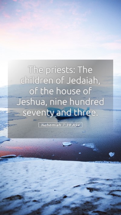 Picture 05 - Nehemiah 7:39 ASV Mobile Phone Wallpaper - The priests: The children of Jedaiah, of the - Mobile Bible Verse Wallpaper