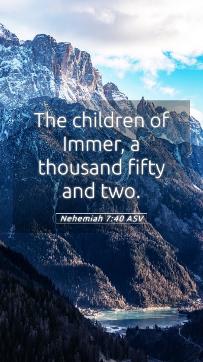Picture 05 - Nehemiah 7:40 ASV Mobile Phone Wallpaper - The children of Immer, a thousand fifty and - Mobile Bible Verse Wallpaper