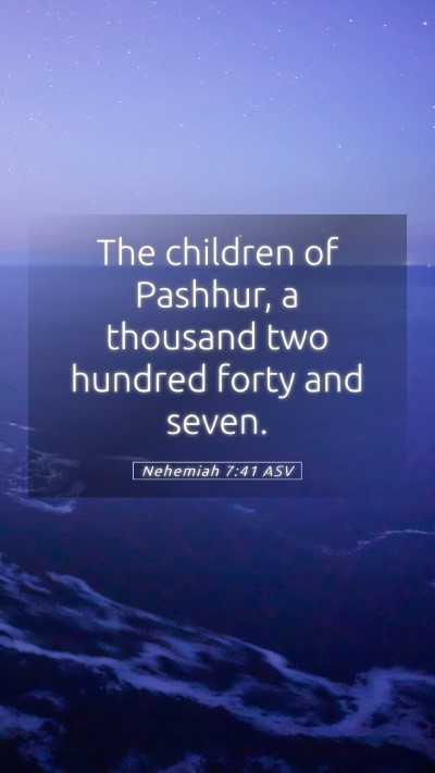 Picture 05 - Nehemiah 7:41 ASV Mobile Phone Wallpaper - The children of Pashhur, a thousand two hundred - Mobile Bible Verse Wallpaper