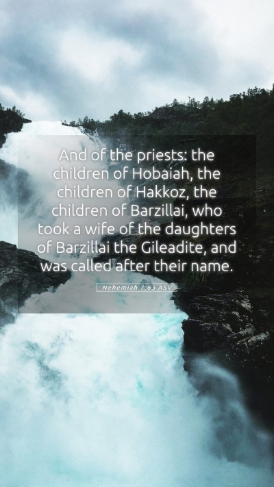 Picture 05 - Nehemiah 7:63 ASV Mobile Phone Wallpaper - And of the priests: the children of Hobaiah, the - Mobile Bible Verse Wallpaper