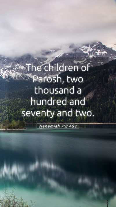 Picture 05 - Nehemiah 7:8 ASV Mobile Phone Wallpaper - The children of Parosh, two thousand a hundred - Mobile Bible Verse Wallpaper