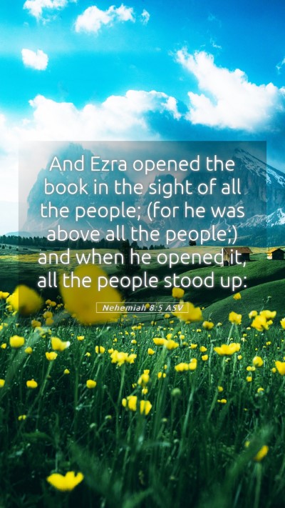 Picture 05 - Nehemiah 8:5 ASV Mobile Phone Wallpaper - And Ezra opened the book in the sight of all the - Mobile Bible Verse Wallpaper