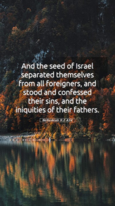 Picture 05 - Nehemiah 9:2 ASV Mobile Phone Wallpaper - And the seed of Israel separated themselves from - Mobile Bible Verse Wallpaper