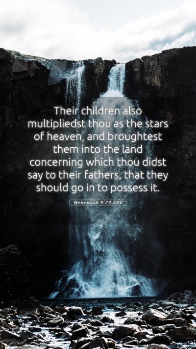 Picture 05 - Nehemiah 9:23 ASV Mobile Phone Wallpaper - Their children also multipliedst thou as the - Mobile Bible Verse Wallpaper