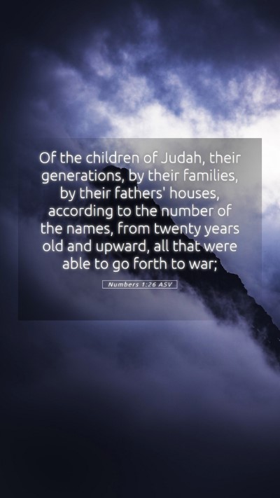 Picture 05 - Numbers 1:26 ASV Mobile Phone Wallpaper - Of the children of Judah, their generations, by - Mobile Bible Verse Wallpaper