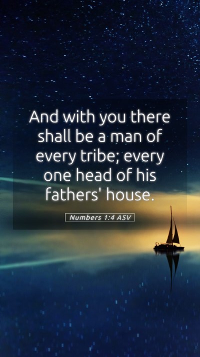 Picture 05 - Numbers 1:4 ASV Mobile Phone Wallpaper - And with you there shall be a man of every tribe; - Mobile Bible Verse Wallpaper