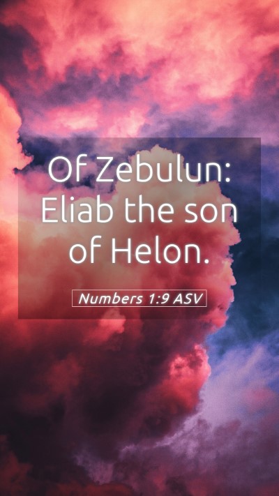 Picture 05 - Numbers 1:9 ASV Mobile Phone Wallpaper - Of Zebulun: Eliab the son of - Mobile Bible Verse Wallpaper