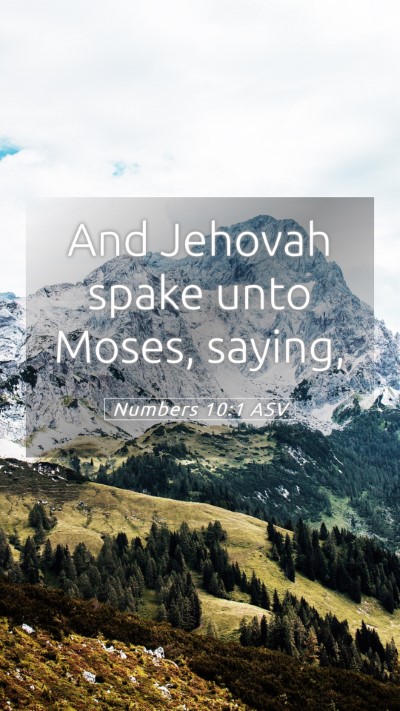 Picture 05 - Numbers 10:1 ASV Mobile Phone Wallpaper - And Jehovah spake unto Moses, - Mobile Bible Verse Wallpaper