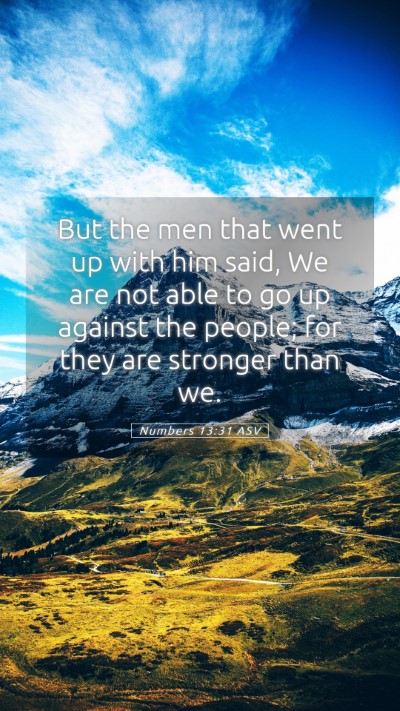 Picture 05 - Numbers 13:31 ASV Mobile Phone Wallpaper - But the men that went up with him said, We are - Mobile Bible Verse Wallpaper