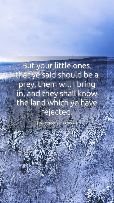 Picture 05 - Numbers 14:31 ASV Mobile Phone Wallpaper - But your little ones, that ye said should be a - Mobile Bible Verse Wallpaper
