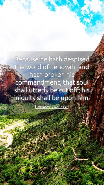 Picture 05 - Numbers 15:31 ASV Mobile Phone Wallpaper - Because he hath despised the word of Jehovah, and - Mobile Bible Verse Wallpaper