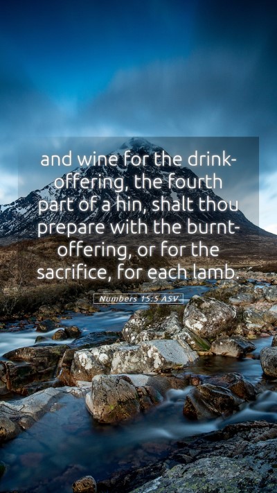 Picture 05 - Numbers 15:5 ASV Mobile Phone Wallpaper - and wine for the drink-offering, the fourth part - Mobile Bible Verse Wallpaper