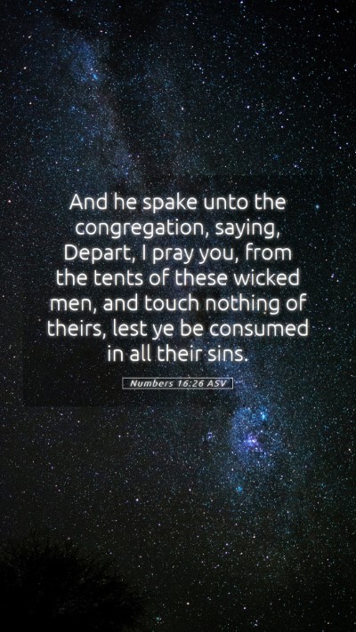 Picture 05 - Numbers 16:26 ASV Mobile Phone Wallpaper - And he spake unto the congregation, saying, - Mobile Bible Verse Wallpaper