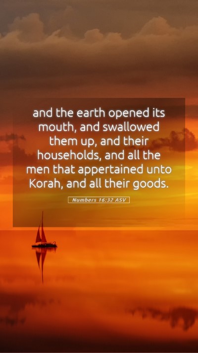 Picture 05 - Numbers 16:32 ASV Mobile Phone Wallpaper - and the earth opened its mouth, and swallowed - Mobile Bible Verse Wallpaper