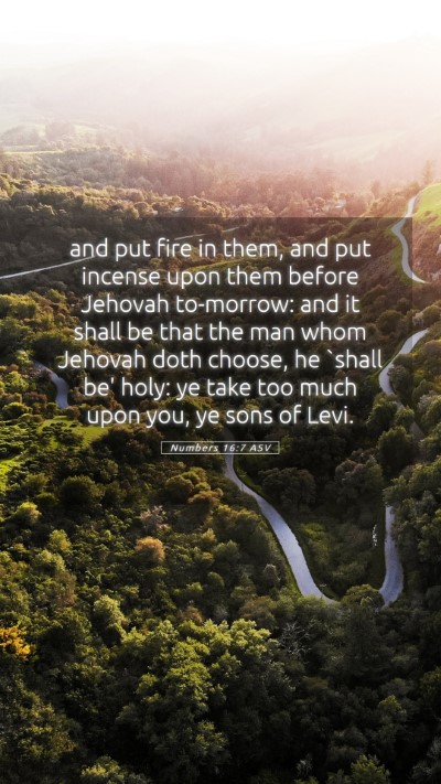 Picture 05 - Numbers 16:7 ASV Mobile Phone Wallpaper - and put fire in them, and put incense upon them - Mobile Bible Verse Wallpaper