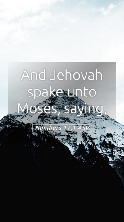 Picture 05 - Numbers 17:1 ASV Mobile Phone Wallpaper - And Jehovah spake unto Moses, - Mobile Bible Verse Wallpaper