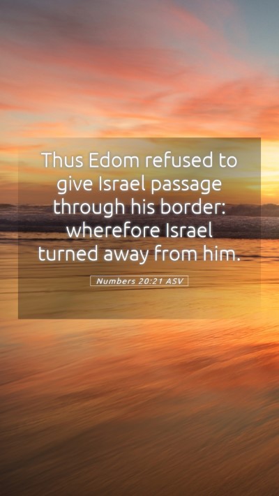 Picture 05 - Numbers 20:21 ASV Mobile Phone Wallpaper - Thus Edom refused to give Israel passage through - Mobile Bible Verse Wallpaper
